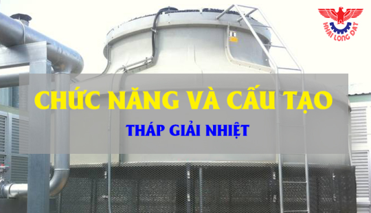 Chức năng và cấu tạo tháp giải nhiệt